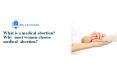 What is a medical abortion? Why most women choose medical abortion?