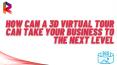How Can a 3D Virtual Tour can Take Your Business to the Next Level PowerPoint PPT Presentation