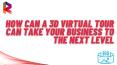 How Can a 3D Virtual Tour can Take Your Business to the Next Level (1) PowerPoint PPT Presentation