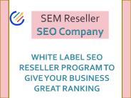 WHITE LABEL SEO RESELLER PROGRAM TO GIVE YOUR BUSINESS GREAT RANKING