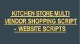 Kitchen Store Multi Vendor Script - ScriptStore PowerPoint PPT Presentation