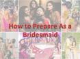 How to Prepare As a Bridesmaid PowerPoint PPT Presentation