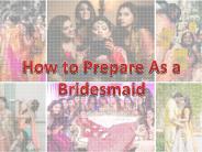 How to Prepare As a Bridesmaid