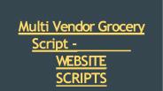 Multi Vendor Grocery Script - WEBSITE SCRIPTS