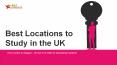 Best Locations to Study in the UK PowerPoint PPT Presentation