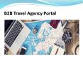 B2B Travel Agency Portal PowerPoint PPT Presentation