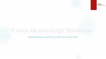 Medical Billing Services for Physicians - Vision iKnowledge Solutions