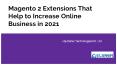Magento 2 Extensions That Help to Increase Online Business in 2021 PowerPoint PPT Presentation