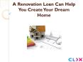 A Renovation Loan Can Help You Create Your Dream Home PowerPoint PPT Presentation