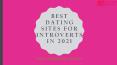 Best Dating Sites for Introverts in 2021 PowerPoint PPT Presentation