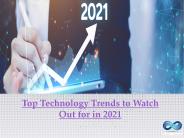 Top Technology Trends to Watch Out for in 2021