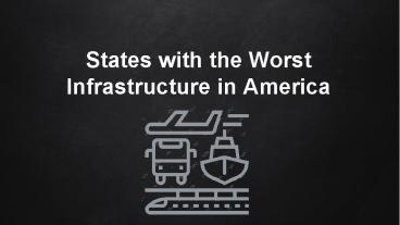States with the Worst Infrastructure in America