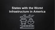 States with the Worst Infrastructure in America