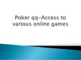 Poker qq-Access to various online games PowerPoint PPT Presentation