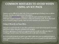 COMMON MISTAKES TO AVOID WHEN USING AN ICE PACK PowerPoint PPT Presentation