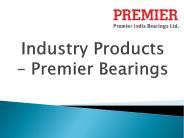 Industry Products Premier Bearings