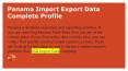 Panama Import Export Data Complete Profile (1) PowerPoint PPT Presentation