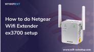 How To Do Netgear EX3700 Setup