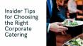 Insider Tips for Choosing the Right Corporate Catering PowerPoint PPT Presentation