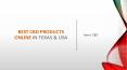 Best CBD Products online in Texas & USA PowerPoint PPT Presentation