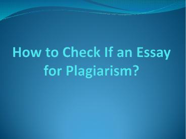 How To Use Plagiarism Checker in Essay