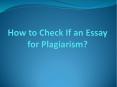 How To Use Plagiarism Checker in Essay PowerPoint PPT Presentation