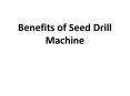 Benefits of Seed Drill Machine PowerPoint PPT Presentation