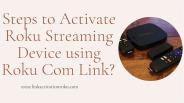 Get solution to Activate Roku using Roku Com Link