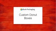 Get Customized Donut Packaging Boxes with Free Shipping