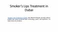 Pink Lips Laser Treatment in Dubai PowerPoint PPT Presentation