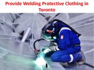 Provide Welding Protective Clothing in Toronto