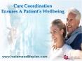 Care Coordination Ensures A Patient’s Wellbeing PowerPoint PPT Presentation
