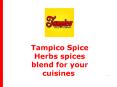 Tampico Spice | Herbs spices blend for your cuisines PowerPoint PPT Presentation