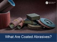 What Are Coated Abrasives (1)