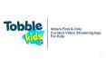 Tobble Kids - Kids Video App PowerPoint PPT Presentation