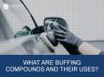 What Are Buffing Compounds And Their Uses PowerPoint PPT Presentation