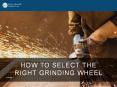 How To Select The Right Grinding Wheel PowerPoint PPT Presentation