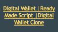 Digital Wallet | Ready Made Script | Digital Wallet Clone PowerPoint PPT Presentation