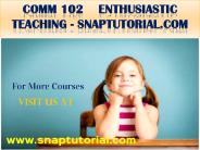 COMM 102  Enthusiastic Teaching - snaptutorial.com