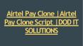 Airtel Pay Clone | Airtel Pay Clone Script PowerPoint PPT Presentation