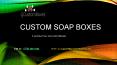 How to Customize Soap Packaging Boxes Perfectly? PowerPoint PPT Presentation