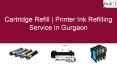 Cartridge Refill | Printer Ink Refilling Service in Gurgaon PowerPoint PPT Presentation