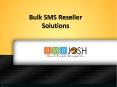 Bulk SMS Reseller Solutions in India, Bulk SMS Reseller Program in India – SMSjosh PowerPoint PPT Presentation