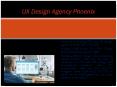 UX Design Agency Phoenix (1) PowerPoint PPT Presentation