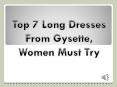 Top 7 Long Dresses from Gysette, Women Must Try PowerPoint PPT Presentation