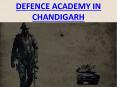Defence Academy in Chandigarh PowerPoint PPT Presentation