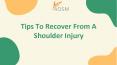 Tips To Recover From A Shoulder Injury PowerPoint PPT Presentation