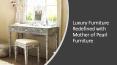 Luxury Furniture Redefined with Mother of Pearl Furniture PowerPoint PPT Presentation