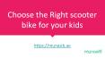 Choose the Right scooter bike for your kids