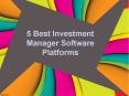 5 Best Investment Manager Software Platforms (1) PowerPoint PPT Presentation